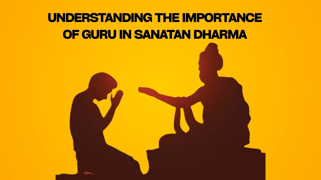 Importance of Guru in Sanatan Dharma
