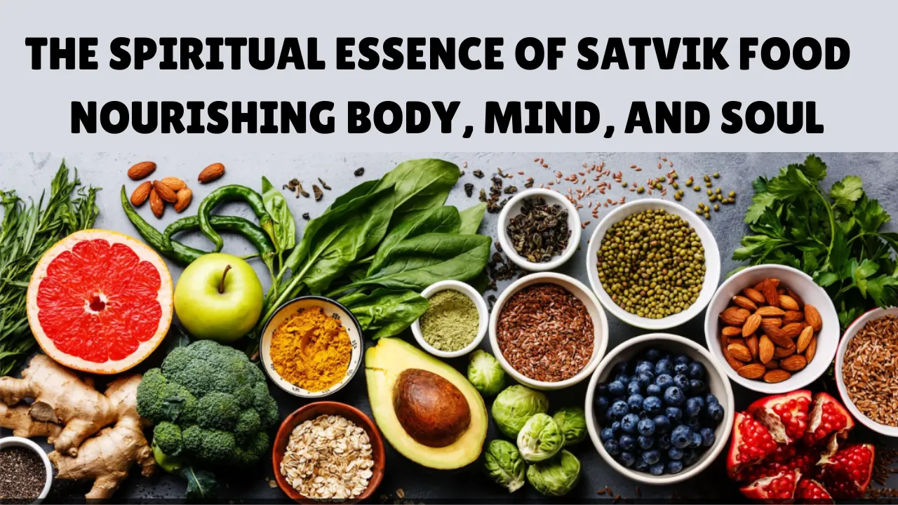 The Spiritual Essence of Satvik Food