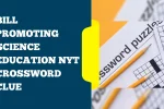 Bill promoting science education NYT crossword clue