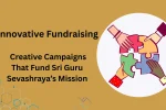 Creative Campaigns That Fund Sri Guru Sevashraya’s Mission